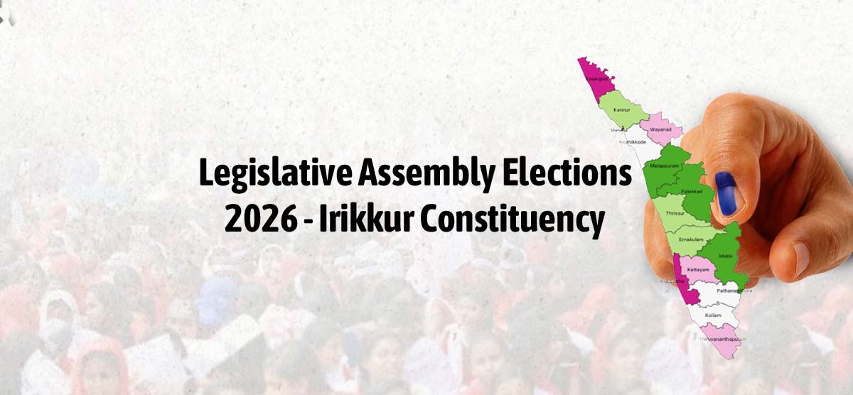 Irikkur Constituency 2026 voter sentiment analysis